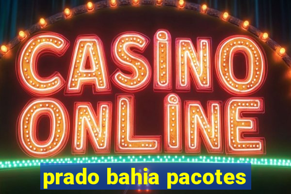 prado bahia pacotes